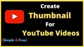 How to Create Thumbnail For YouTube Videos in PC | YouTube Thumbnail Tutorial