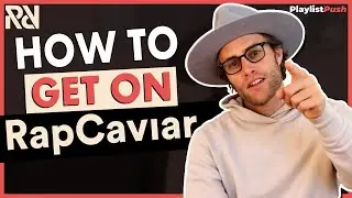 How To Get On RapCaviar - Spotify Playlists