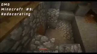 OMG Minecraft #5:Redecorating