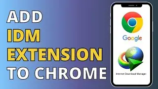 How To Add IDM Extension In Google Chrome | Tutorial