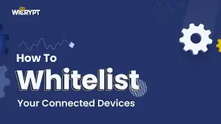 How to whitelist your connected devices on Wicrypt.