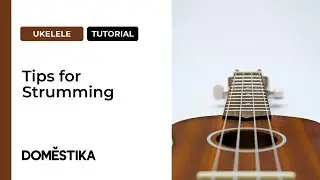 Ukelele Tutorial: Tips for Strumming by @TheGroovyGuitarDude  | Domestika English