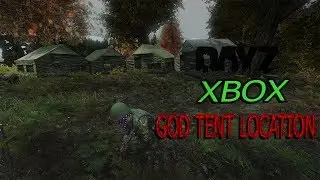 DAYZ XBOX GOD TENT LOCATION!!