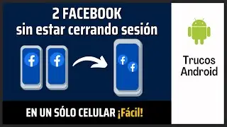 ✅ Como Tener 2 Cuentas de FACEBOOK diferentes en el mismo celular (Tutorial 2021)