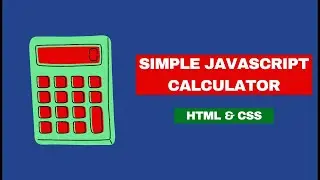 Simple JavaScript Calculator Using Vanilla JavaScript