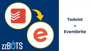 How to Sync Todoist Tasks over to Eventbrite Events | zzBots