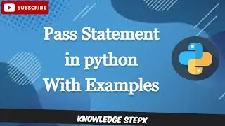 #10.3 Pass Statement in python | Loop control statement - Pass | Python Programming