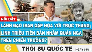 Thời sự Quốc tế, Lãnh đạo Iran gặp họa với trực thăng; Newsweek: Lính Triều Tiên bắn nhầm quân Nga?