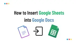 How to Insert Google Sheets into Google Docs