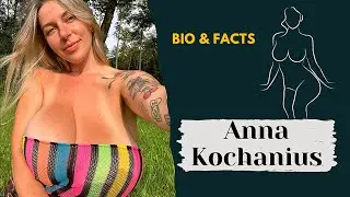 Anna Kochanius | American Plus Size Model |Fashion Model & Instagram Star|Bio,Facts,Lifestyle,Career
