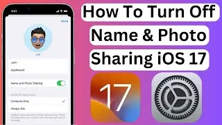 How To Turn Off Name and Photo Sharing In iOS 17 On iPhone