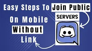Learn How To Join Public Servers On Discord Mobile Without Link