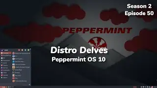 Peppermint OS 10 Review | Distro Delves S2:Ep50