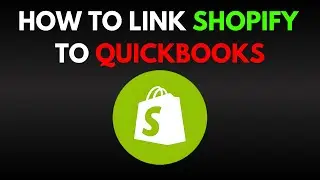 How To Link Shopify To QuickBooks
