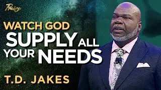 T.D. Jakes: Motivation to Bring Your Needs to God! | Praise on TBN