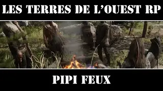 Pipi Feux ! | Les Terres de l'Ouest RP | RedM