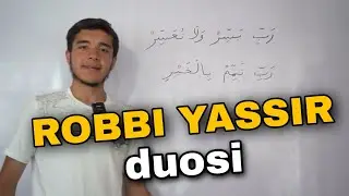 Bir ishni boshlashdan oldin o'qiladigan duo | Робби яссир вала туъассир, робби таммим бил хойр