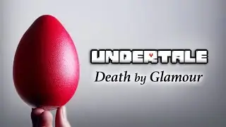 UNDERTALE - Death by Glamour