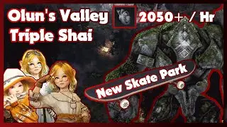 Olun's Valley - Triple Shai - 2050+ / Hr [Blue+Agris] [Skate Park Edition]