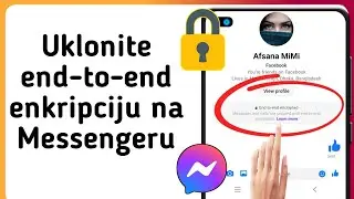 Uklonite end-to-end enkripciju na Messengeru / end-to-end enkripciju Messenger