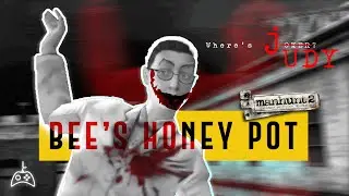 Where's JUDY?  Manhunt 2 Lv7 Bee's honey pot!