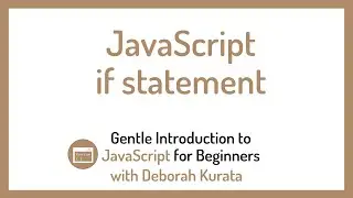 JavaScript if Statements (Clip 8): Gentle Introduction to JavaScript