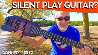 Is Donner HUSH X the BEST Travel Electric Guitar for Silent Play?