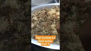 Haji toufeeq ka beef pulao shah faisal colony 