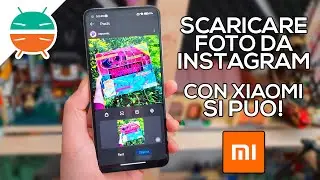 Il trucco per SCARICARE FOTO da INSTAGRAM con XIAOMI!