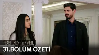 Gelin 31. Bölüm Özeti | Behind the Veil Episode 31 Recap (Eng Sub)