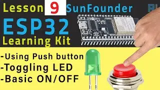 ESP32 Tutorial 9 - Using Push button to Toggle LED, Push ON, Push OFF -SunFounder ESP32 IoT kit