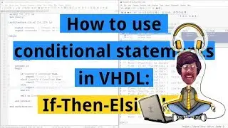 How to use conditional statements in VHDL: If-Then-Elsif-Else