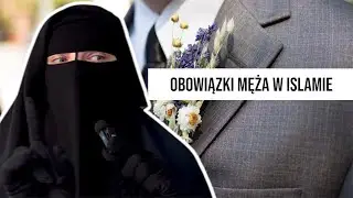 Co mąż MUSI względem żony i dzieci w Islamie?!