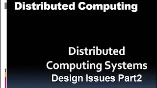 Distributed computing system design issues Part2