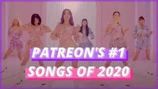 PATREON'S #1 K-POP SONGS OF 2020