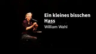 William Wahl - Ein kleines bisschen Hass