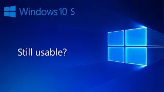 Trying to use Windows 10 S in 2023