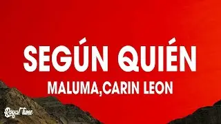 Maluma & Carin Leon - Según Quién (Letra/Lyrics)
