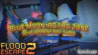 Roblox FE2CM: BLUE MOON ASTRO ZONE [DEVELOPMENT DAY THREE]