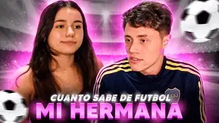 CUANTO SABE DE FUTBOL MI HERMANA | ¿ESTA APROBADA? | OWEN Y TALÍ PELLE