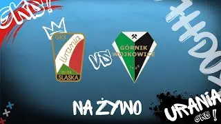 NA ŻYWO | URANIA RUDA ŚLĄSKA -GÓRNIK WOJKOWICE