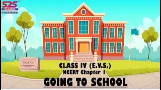 Class 4th Going to School Chapter 1 EVS