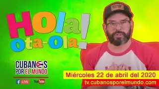 Alex Otaola en Hola! Ota-Ola en vivo por YouTube Live (miércoles 22 de abril del 2020)