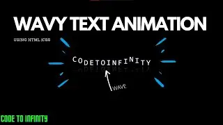 HOW TO CREATE A WAVY ANIMATION USING CSS WITH SOURCE CODE |CODE TO INFINITY