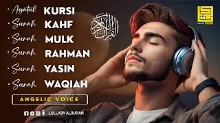 AYATUL KURSI, Surah KAHF, Surah MULK, Surah RAHMAN, Surah YASEEN (YASIN), Surah WAQIAH ✦ Alaa Aqel