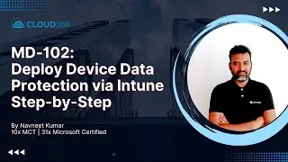 MD-102: Deploy Device Data Protection