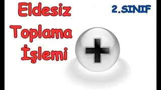 2. Sınıf - Eldesiz Toplama İşlemi