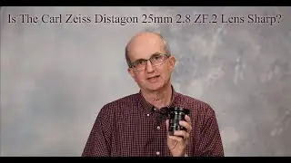 Is The Carl Zeiss Distagon 25mm 2.8 ZF.2 Sharp?