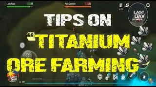TITANIUM | TIPS ON TITANIUM FARMING | (SEASON 28) - LAST DAY ON EARTH: Survival