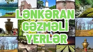 Lənkəran Rayonunda Gəzməli Yerlər | Lənkəranda Gəzməli 20 yer | 20 best places in Lankaran